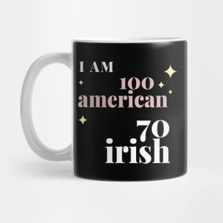 i am 100 american 70 irish Mug